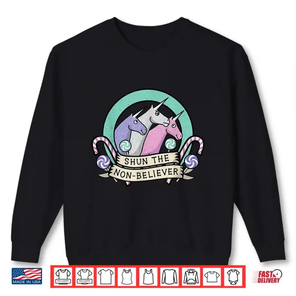 Sweatshirt Unicorn Shun The Non Believer Shirt 1