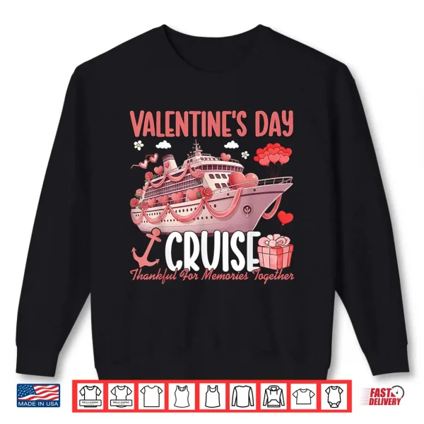 Sweatshirt Valentines Day Cruise Squad 2026 Thankful for Memories Tee Shirt