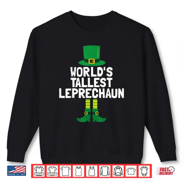 Sweatshirt Worlds Tallest Leprechaun St Patricks Day Shirt