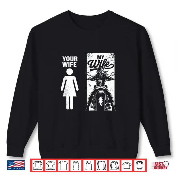 Sweatshirt Your Wife My Wife Biker Valentine Shirt