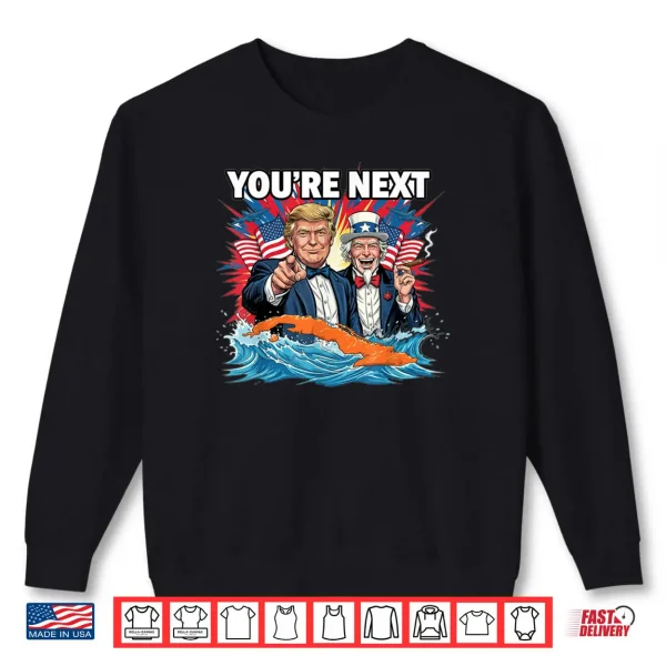 Sweatshirt Youre Next Trump and Uncle Sam on Cuba Shirt