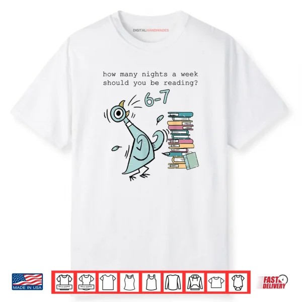 Teacher 67 How Many Nights A Week Should You Be Reading 6 7 Shirt