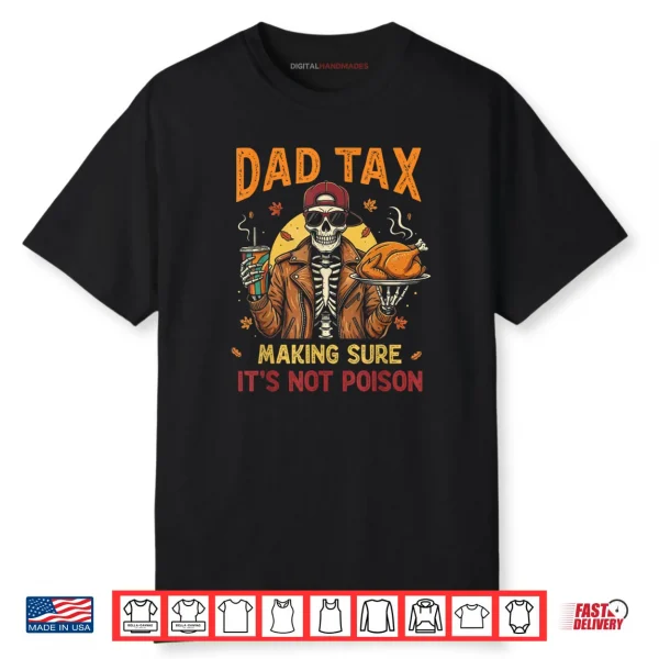 Thanksgiving Dad Tax Skeleton Turkey Day Food Joke Shirt