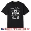 They Call Me Pi Symbol Pi Day Cute Funny Gift Shirt