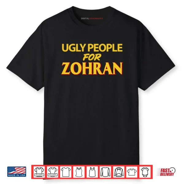 Ugly People For Zohran Shirt