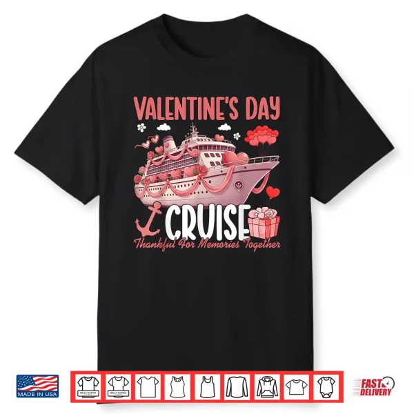 Valentine’s Day Cruise Squad 2026 Thankful for Memories Tee Shirt