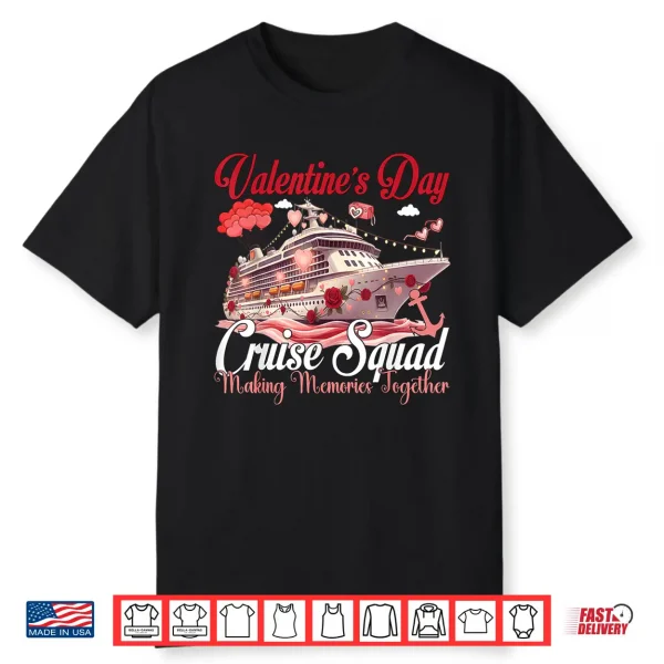 Valentine’s Day Cruise Squad 2026 Vacation Making Memories Shirt