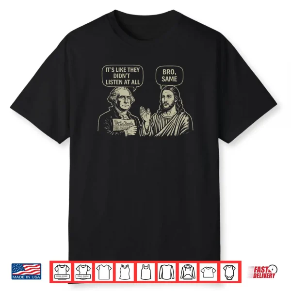 Vintage Its Like They Didnt Listen at All bro Same Meme Shirt