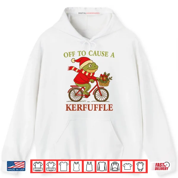 Tarp Off Police Horse Ready Shirt 2 White Hoodie Off To Cause A Kerfuffle Frog Christmas Shirt