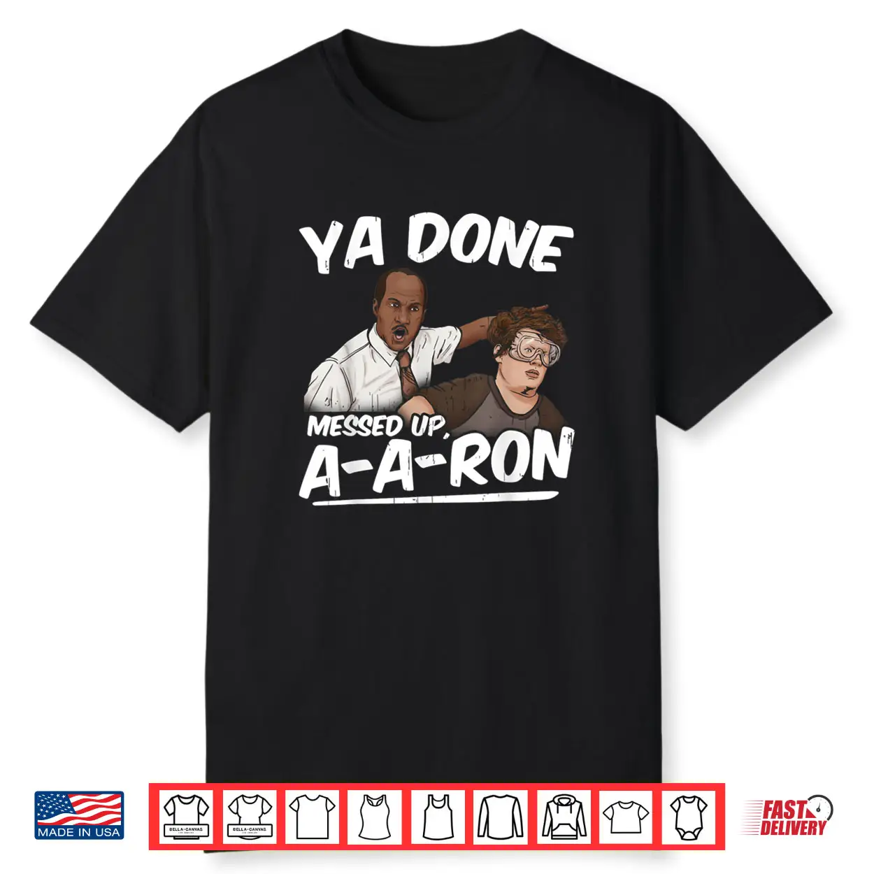 Ya Done Messed Up A A Ron Pop Culture Quote Meme Shirt Ya Done Messed Up A A Ron Pop Culture Quote Meme Shirt