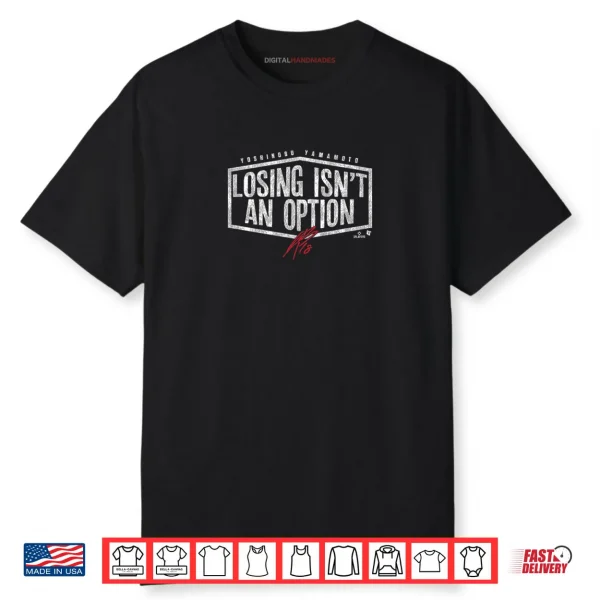 Yoshinobu Yamamoto Losing Isn’t an Option LA Baseball Shirt
