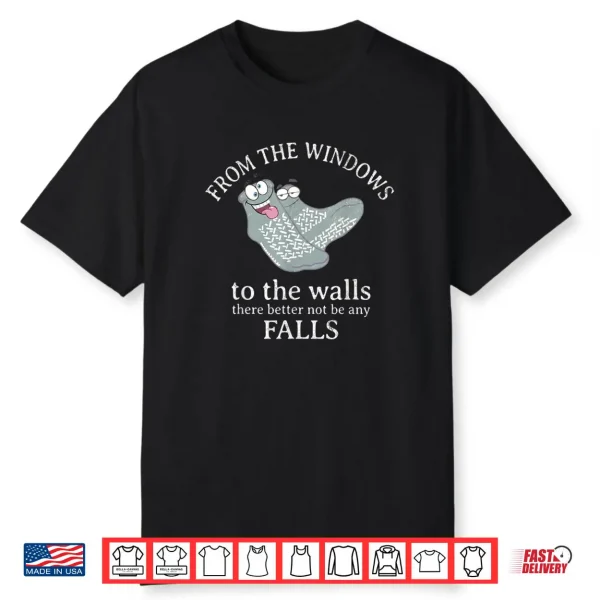 from The Windows to The Walls There Better Not Funny Nurse Shirt