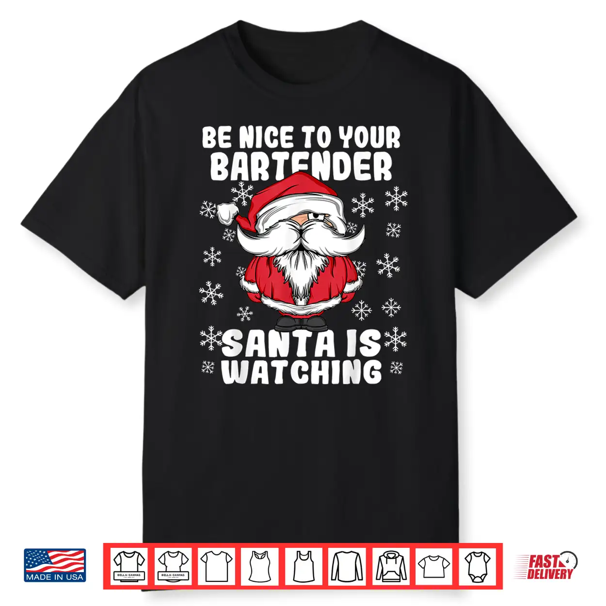 Be Nice To Your Bartender Santa Is Watching Christmas Shirt Be Nice To Your Bartender Santa Is Watching Christmas Shirt