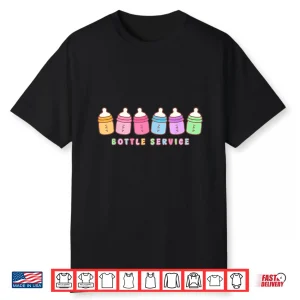 Bottle Service Funny Baby Barista Nicu Mbu L&D Nurse Shirt