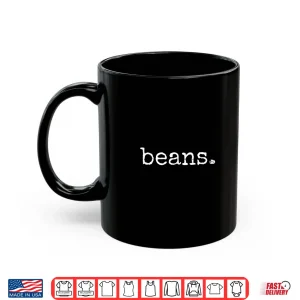 Beans Funny Barista Coffee Bean Espresso Bean Lover Shirt