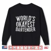 World’S Okayest Bartender Sarcastic Professional Shirt